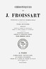 Chroniques de J. Froissart, tome 08.1/13 :  1370-1377 (Depuis le combat de Pontvallain jusqu'à la prise d'Ardres et d'Audruicq)