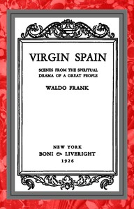 Virgin Spain :  Scenes from the spiritual drama of a great people