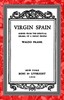 Virgin Spain :  Scenes from the spiritual drama of a great people