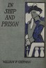 In ship and prison :  A story of five years in the Continental Navy with Captain Samuel Tucker