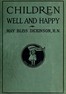 Children well and happy :  A manual for the Girl's Health League
