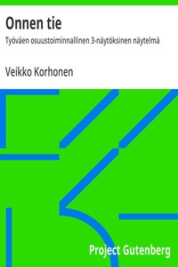 Onnen tie :  Työväen osuustoiminnallinen 3-näytöksinen näytelmä