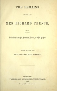 The remains of the late Mrs. Richard Trench :  being selections from her journals, letters, & other papers