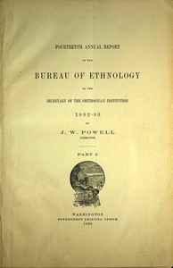 The Ghost-dance religion and the Sioux outbreak of 1890 :  Fourteenth annual report of the Bureau of Ethnology, part 2.