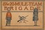 The 20-Mule-Team brigade :  Being a story in jingles of the good works and adventures of the famous "Twenty-Mule-Team"