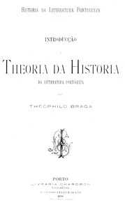 Historia da litteratura portugueza [Vol. I] :  Introduccao e theoria da historia da litteratura portugueza