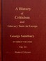 A history of criticism and literary taste in Europe, from the earliest texts to the present day. Volume 3 (of 3), Modern criticism