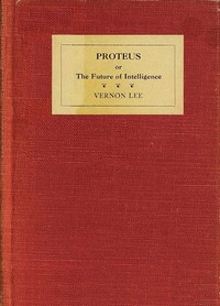 Proteus :  or, The future of intelligence