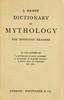 A handy dictionary of mythology :  For everyday readers