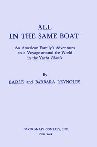 All in the same boat :  An American family's adventures on a voyage around the world in the yacht Phoenix