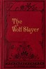 The Wolf-slayer; [Margaret Kaurner]