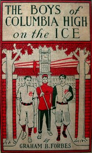 The boys of Columbia High on the ice :  or, Out for the hockey championship