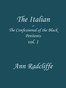 The Italian, Volume 1 (of 3) :  or, the confessional of the Black Penitents