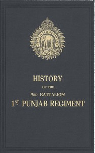 A brief history of the 3rd Battalion, 1st Punjab Regiment :  formerly: 76th Punjabis; 16th Madras Infantry; 16th Regiment, Madras Native Infantry; 2nd Battalion, 5th Madras Native Infantry; 16th Madras Battalion; 16th Carnatic Battalion, or Lane's Battalion