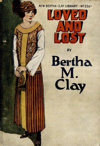 Loved and lost :  or, A deadly secret