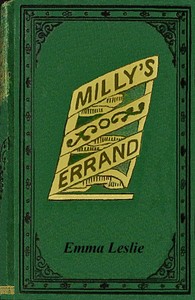 Milly's errand :  or, Saved to save