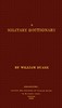 A military dictionary :  or, Explanation of the several systems of discipline of different kinds of troops, infantry, artillery, and cavalry: the principles of fortification, and all the modern improvements in the science of tactics: comprising the pocket gunner, or little bombardier, the military regulations of the United States: the weights, measures,  and monies of all nations: the technical terms and phrases of the art of war in the  French language: particularly adapted to the use of the military institutions of the United States