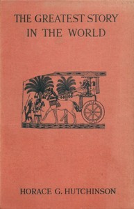 The greatest story in the world, period 1 (of 3) :  [From the earliest times to A. D. 100]