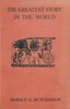 The greatest story in the world, period 1 (of 3) :  [From the earliest times to A. D. 100]
