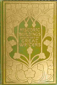 Historic buildings :  as seen and described by great writers