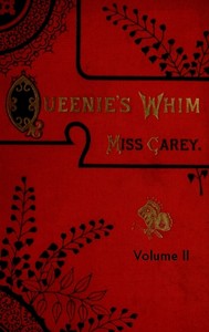 Queenie's whim, Volume 2 (of 3) :  A novel