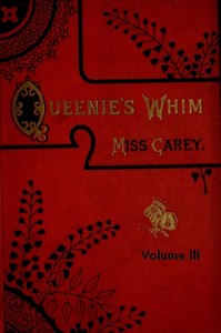 Queenie's whim, Volume 3 (of 3) :  A novel