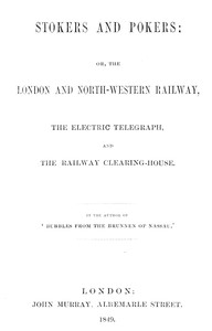 Stokers and pokers :  or, The London and North-Western Railway, the electric telegraph, and the railway clearing-house