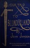 Our trip to Blunderland :  or, grand excursion to Blundertown and back
