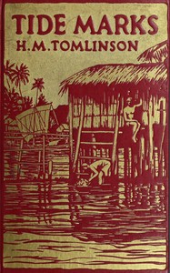 Tide marks :  being some records of a journey to the beaches of the Moluccas and the forest of Malaya in 1923