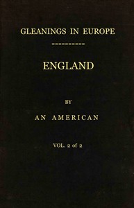 Gleanings in Europe :  England, vol. 2 of 2