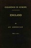 Gleanings in Europe :  England, vol. 2 of 2