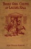 Three girl chums at Laurel Hall :  or, The mystery of the school by the lake