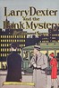 Larry Dexter and the bank mystery :  or, Exciting days in Wall Street