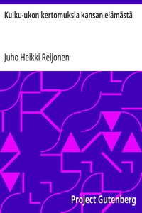 Kulku-ukon kertomuksia kansan elämästä