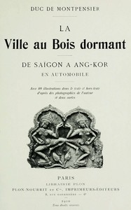 La Ville au Bois dormant :  De Saïgon à Ang-Kor en automobile