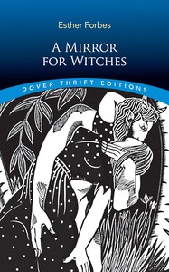 A mirror for witches :  in which is reflected the life, machinations, and death of famous Doll Bilby, who, with a more than feminine perversity, preferred a demon to a mortal lover; here is also told how and why a righteous and most awfull judgement befell her, destroying both corporeal body and immortal soul