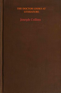 The doctor looks at literature :  Psychological studies of life and letters