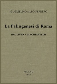 La Palingenesi di Roma :  (da Livio a Machiavelli)