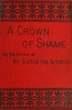 A crown of shame, volume 1 (of 3)