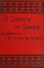 A crown of shame, volume 3 (of 3)
