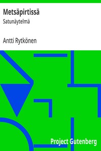 Metsäpirtissä :  Satunäytelmä