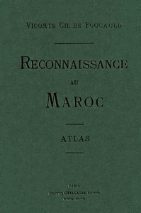Reconnaissance au Maroc, 1883-1884 (Atlas)