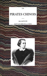 Les pirates chinois :  Ma captivité dans les mers de la Chine