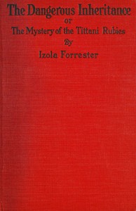 The dangerous inheritance :  or, The mystery of the Tittani rubies