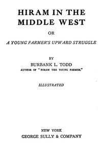 Hiram in the Middle West :  Or, A young farmer's upward struggle