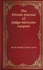 The private journal of Judge-Advocate Larpent :  attached to the head-quarters of Lord Wellington during the Peninsular War, from 1812 to its close