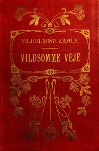 Vildsomme Veje :  Ogsaa en kærlighedshistorie / I sommerferien