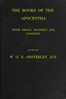The books of the Apocrypha :  their origin, teaching and contents