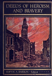 Deeds of heroism and bravery :  The book of heroes and personal daring