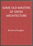 Some old masters of Greek architecture